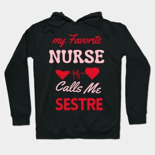 My Favorite Nurse Calls Me Sister Hoodie